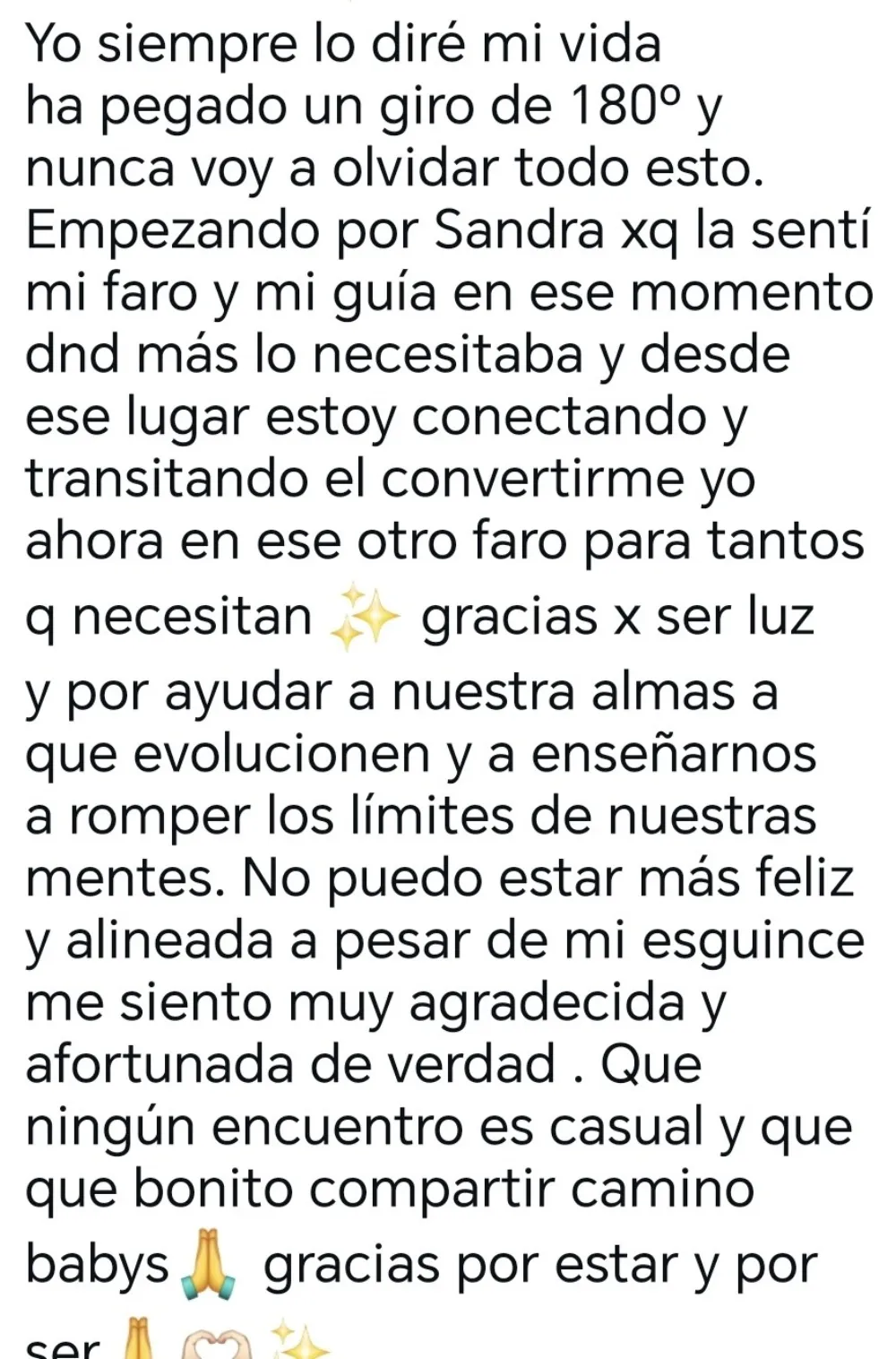 Mensaje real de una alumna: mi vida ha pegado un giro de 180 grados, transitando el convertirme yo ahora en ese otro faro
